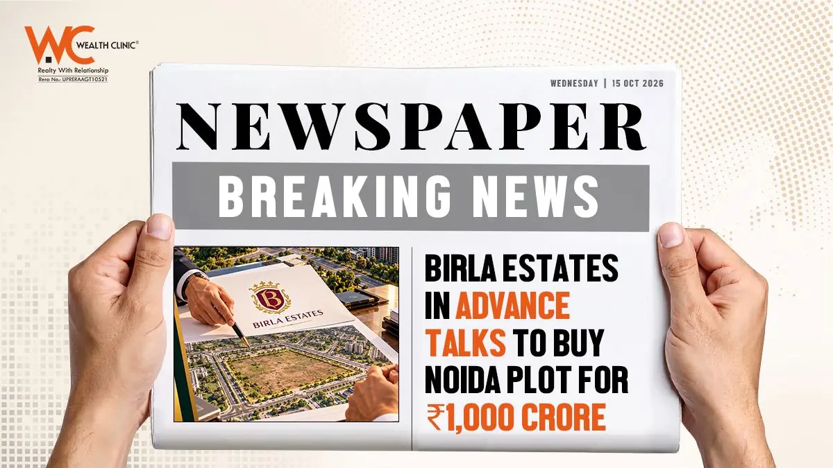 Birla Estates Nears ₹1,000 Crore Land Deal in Noida
